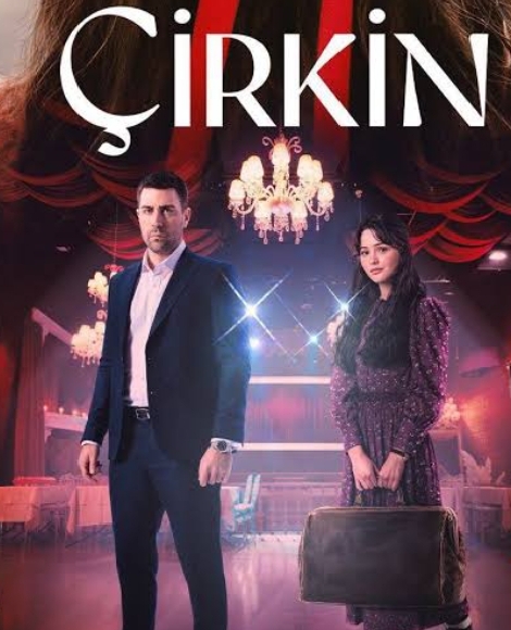 مسلسل Çirkin على Star TV يشعل التريند العربي